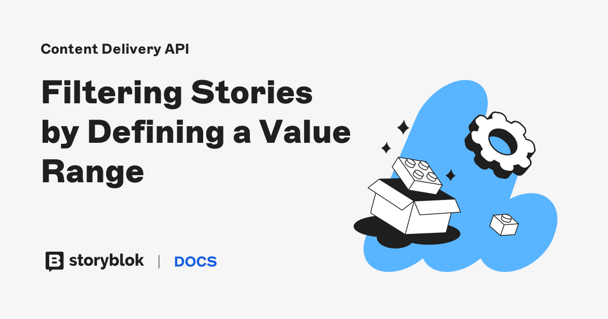 Filtering Stories by Defining a Value Range | Storyblok Documentation