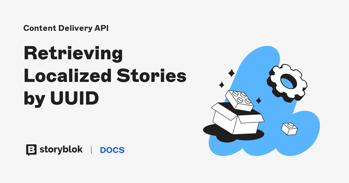 Retrieving Localized Stories by UUID | Storyblok Documentation