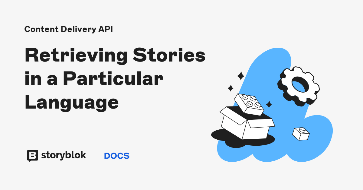 Retrieving Stories in a Particular Language | Storyblok Documentation