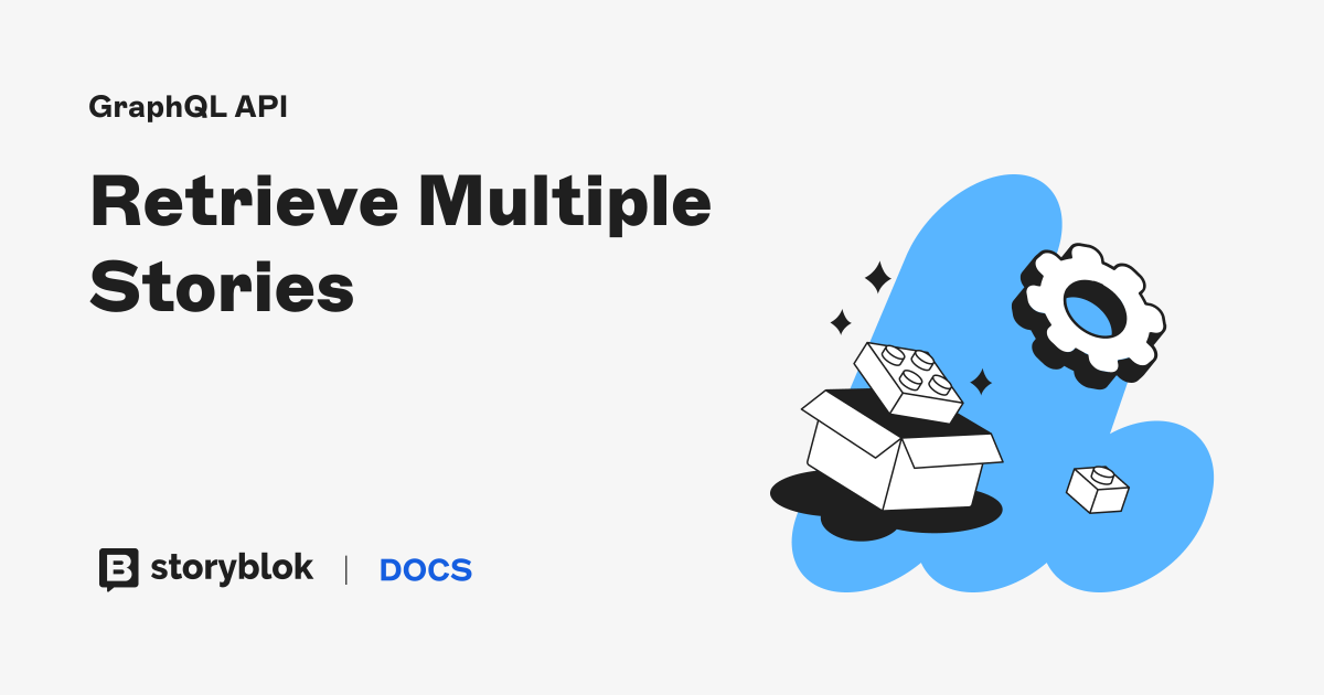 Retrieve Multiple Stories | Storyblok Documentation