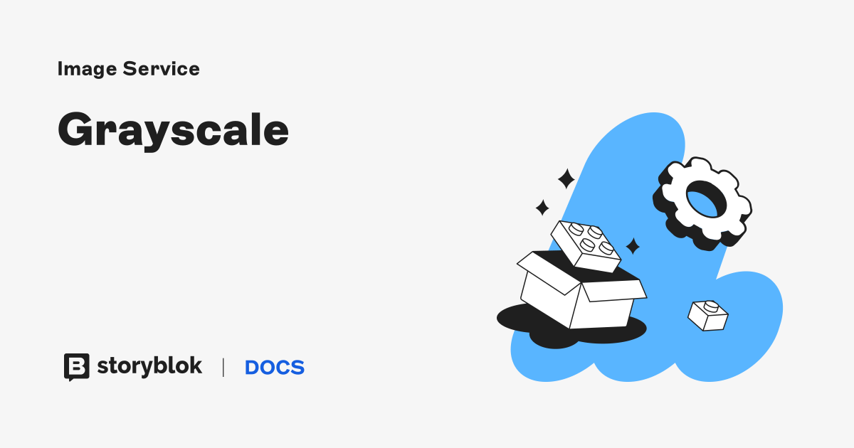 Grayscale | Storyblok Documentation