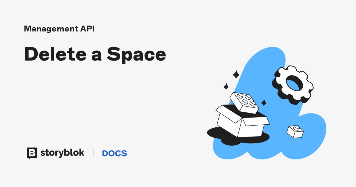 Delete a Space | Storyblok Documentation