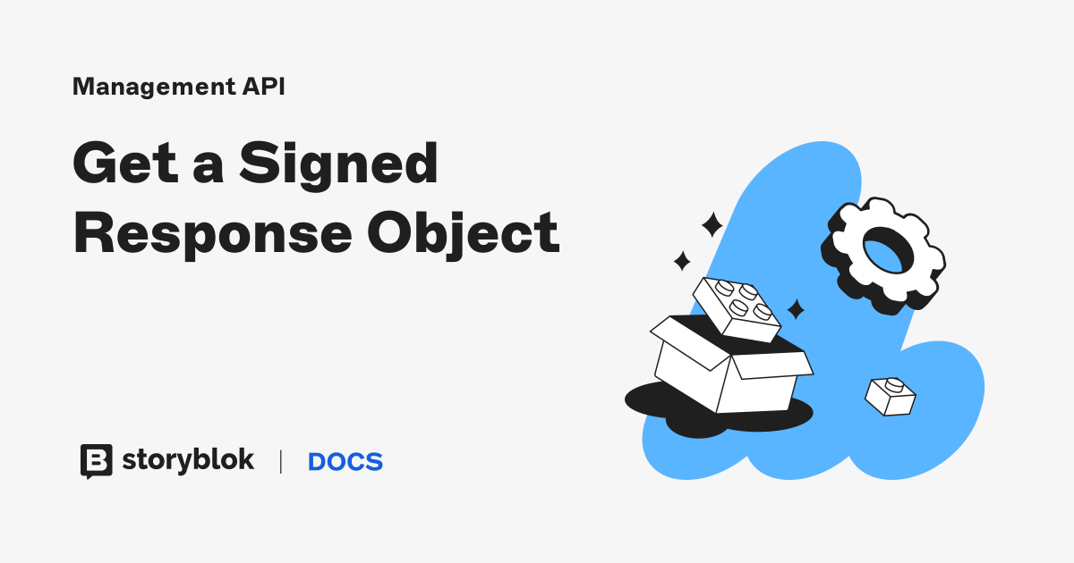 Get a Signed Response Object | Storyblok Documentation