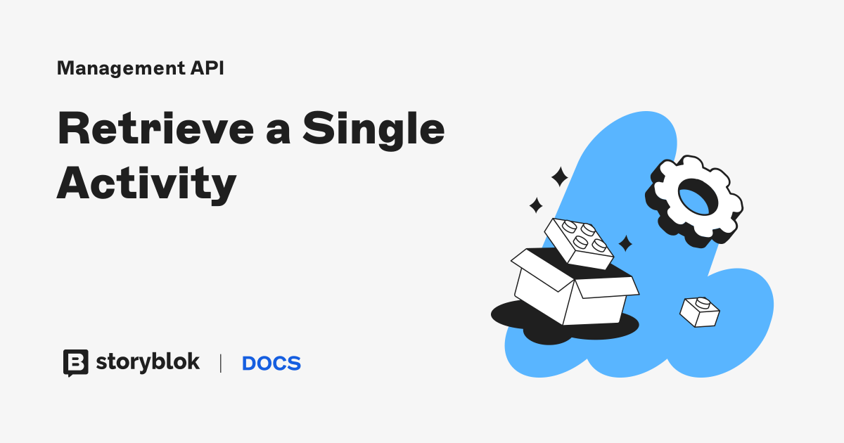Retrieve a Single Activity | Storyblok Documentation