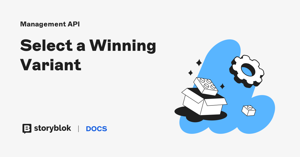 Select a Winning Variant | Storyblok Documentation