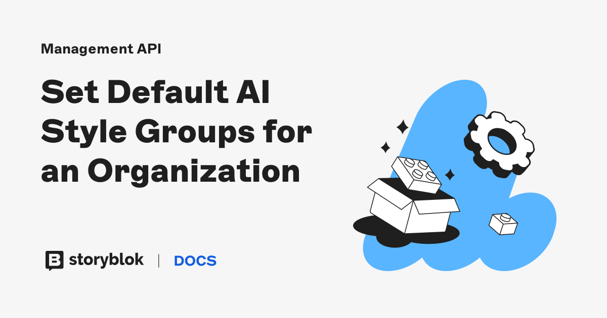 Set Default AI Style Groups for an Organization | Storyblok Documentation