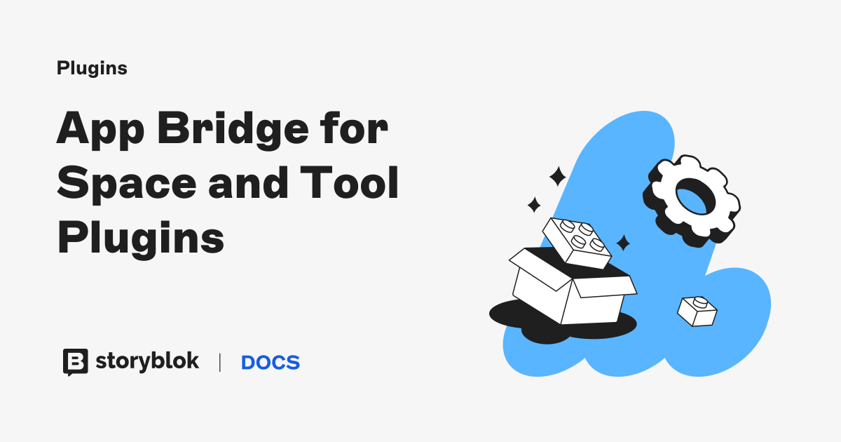 App Bridge for Space and Tool Plugins | Storyblok Documentation