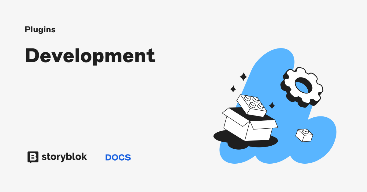 Development | Storyblok Documentation