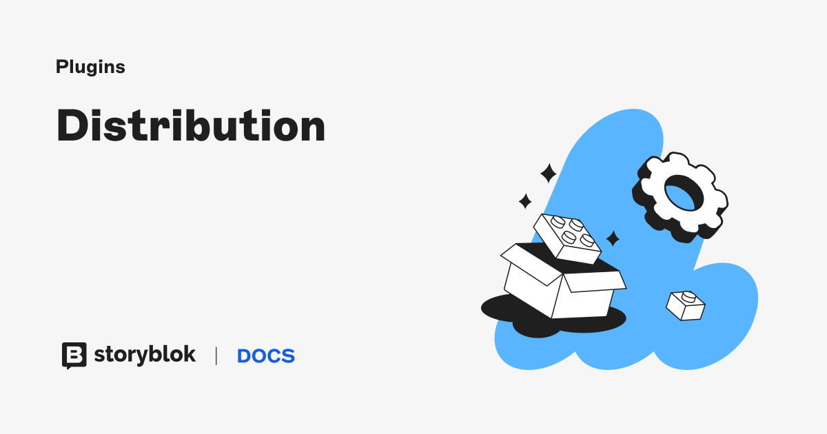 Distribution | Storyblok Documentation
