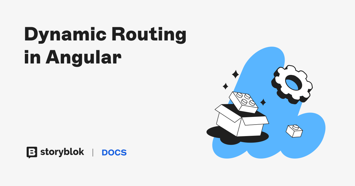 Dynamic Routing in Angular | Storyblok Documentation