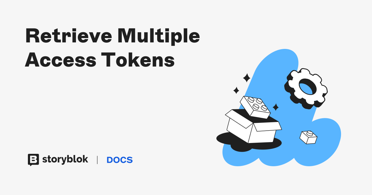 Retrieve Multiple Access Tokens | Storyblok Documentation