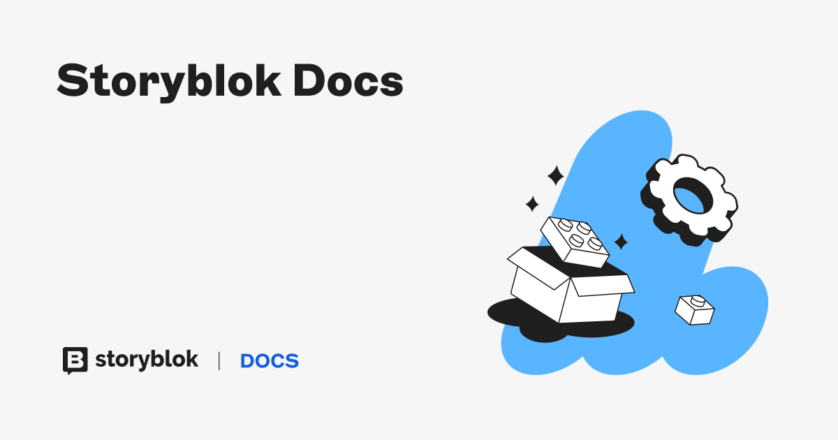 Storyblok Docs | Storyblok Documentation